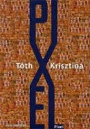 Tóth Krisztina: Pixel (Magvető)