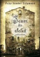 Papp Sándor Zsigmond: Semmi kis életek (Libri Könyvkiadó)