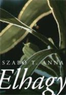 Szabó T. Anna: Elhagy