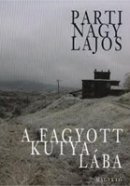 Parti Nagy Lajos: A fagyott kutya lába