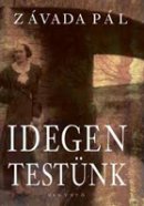 Závada Pál: Idegen testünk (Magvető)