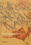 Darvasi László: Virágzabálók (Magvető)