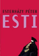 Esterházy Péter: Esti (Magvető)