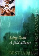 Láng Zsolt: A föld állatai (Kalligram)