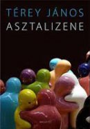 Térey János: Asztalizene (megjelent a Színház mellékleteként)