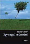 Schein Gábor: Egy angyal önéletrajzai (Jelenkor)