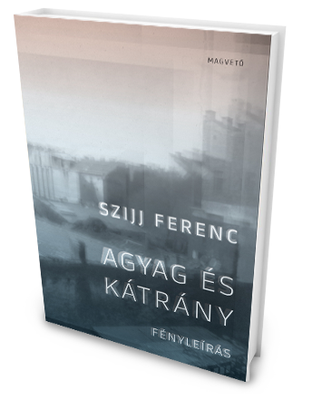 2015 Szijj Ferenc: Anyag és kátrány