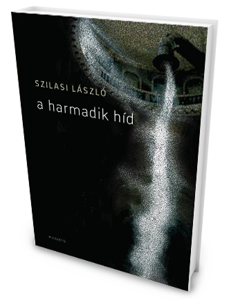 2015 Szilasi László: A harmadik híd