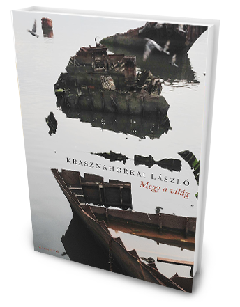 krasznahorkai laszlo megy a vilag