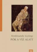 Ferdinandy György : Pók a víz alatt