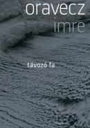 Oravecz Imre: Távozó fa