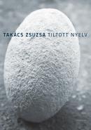 Takács Zsuzsa: Tiltott nyelv