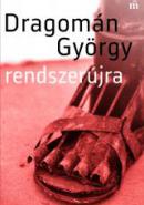 Dragomán György: Rendszerújra, Magvető Kiadó