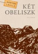 Márton László: Két obeliszk, Pesti Kalligram